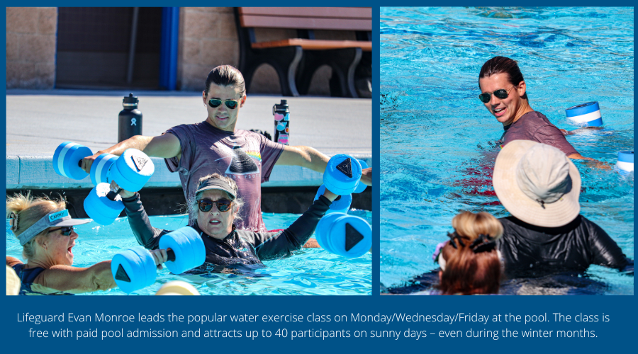 Lifeguard Evan Monroe leads the popular water exercise class on Monday/Wednesday/Friday at the pool.